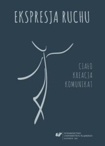 Okładka: Ekspresja ruchu – ciało – kreacja – komunikat