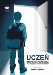 Okładka: Uczeń z niepełnosprawnością w szkole ogólnodostępnej