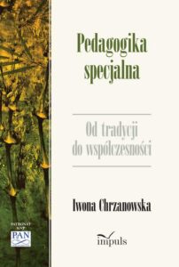 Okładka: Pedagogika specjalna. Od tradycji do współczesności