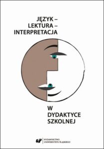 Okładka: Język – lektura – interpretacja w dydaktyce szkolnej