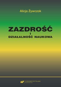 Okładka: Zazdrość i działalność naukowa. Studium z zakresu naukoznawstwa pedagogicznego