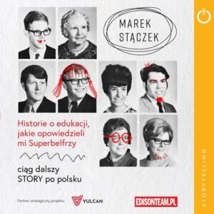Okładka: Historie o edukacji, jakie opowiedzieli mi Superbelfrzy