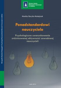 Okładka: Ponadstandardowi nauczyciele. Psychologiczne uwarunkowania zróżnicowanej aktywności zawodowej nauczycieli