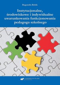 Okładka: Instytucjonalne, środowiskowe i indywidualne uwarunkowania funkcjonowania pedagoga szkolnego