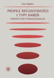 Okładka: Profile refleksyjności i typy karier. Perspektywa poradoznawcza