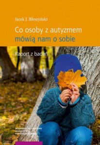 Okładka: Co osoby z autyzmem mówią nam o sobie. Raport z badań