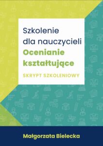 Okładka: Szkolenie dla Nauczycieli. Ocenianie kształtujące. Skrypt szkoleniowy