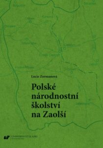 Okładka: Polské národnostní školství na Zaolší. (Polskie szkolnictwo narodowościowe na Zaolziu)