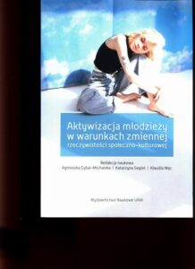 Okładka: Aktywizacja młodzieży w warunkach zmiennej rzeczywistości społeczno-kulturowej