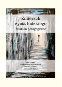 Okładka: Zmierzch życia ludzkiego. Studium pedagogiczne