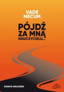 Okładka: Vade mecum… Pójdź za mną nauczycielu …