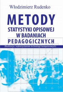 Okładka: Metody statystyki opisowej w badaniach pedagogicznych (Realizacja z wykorzystaniem technologii komputerowych)