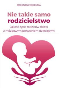 Okładka: Nie takie samo rodzicielstwo Jakość życia rodziców dzieci z mózgowym porażeniem dziecięcym