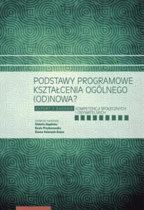 Okładka: Podstawy programowe kształcenia ogólnego (od)nowa?. Raport z badania kompetencji społecznych i obywatelskich