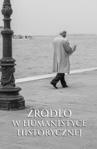 Okładka: ŹRÓDŁO W HUMANISTYCE HISTORYCZNEJ