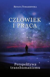 Okładka: Człowiek i praca. Perspektywa transhumanizmu