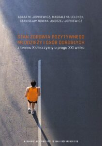 Okładka: Stan zdrowia pozytywnego młodzieży i osób dorosłych z terenu Kielecczyzny u progu XXI wieku