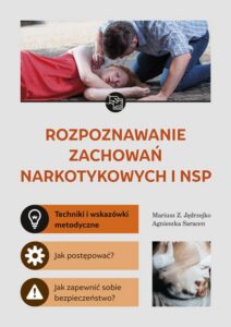 Okładka: Rozpoznawanie zachowań narkotykowych i NSP. Techniki i wskazówki metodyczne. Jak postępować? Jak zapewnić sobie bezpieczeństwo?