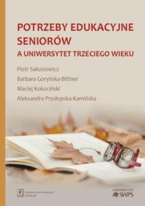 Okładka: Potrzeby edukacyjne seniorów a uniwersytet trzeciego wieku