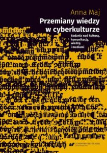 Okładka: Przemiany wiedzy w cyberkulturze. Badania nad kulturą, komunikacją, wiedzą i mediami