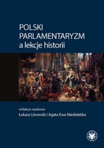 Okładka: Polski parlamentaryzm a lekcje historii. Zbiór artykułów i scenariuszy lekcji dotyczących polskiego parlamentaryzmu – nauczanie w szkołach podstawowych