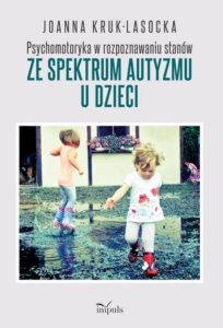 Okładka: Psychomotoryka w rozpoznawaniu stanów ze spektrum autyzmu u dzieci