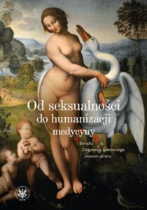 Okładka: Od seksualności do humanizacji medycyny. Benefis Zbigniewa Izdebskiego słowem pisany