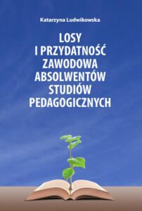 Okładka: Losy i przydatność zawodowa absolwentów studiów pedagogicznych