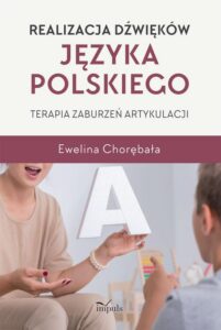 Okładka: Realizacja dźwięków języka polskiego. Terapia zaburzeń artykulacji