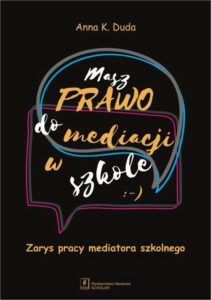 Okładka: Masz Prawo do Mediacji w Szkole. Zarys pracy mediatora szkolnego