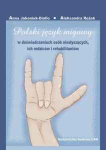 Okładka: Polski język migowy w doświadczeniach osób niesłyszących, ich rodziców i rehabilitantów