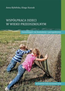 Okładka: Współpraca dzieci w wieku przedszkolnym Zmieniające się konteksty i perspektywy
