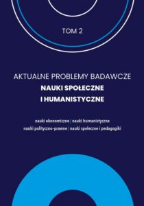 Okładka: AKTUALNE PROBLEMY BADAWCZE NAUKI SPOŁECZNE I HUMANISTYCZNE