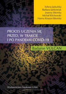 Okładka: Proces uczenia się przed, w trakcie i po pandemii COVID-19. Badanie VULCAN. Badanie VULCAN