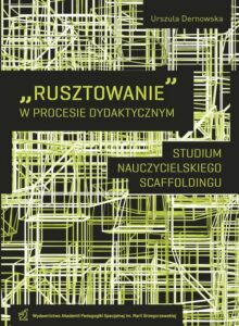 Okładka: "Rusztowanie" w procesie dydaktycznym. Studium nauczycielskiego scaffoldingu