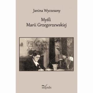 Okładka: Myśli Marii Grzegorzewskiej 1888–1967
