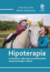 Okładka: HIPOTERAPIA W LECZENIU ZABURZEŃ PRZETWARZANIA SENSORYCZNEGO U DZIECI