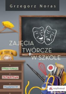 Okładka: Zajęcia twórcze w szkole Część 1
