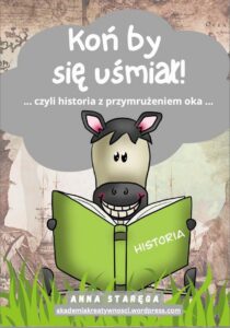 Okładka: Koń by się uśmiał - HISTORIA dla szkoły podstawowej