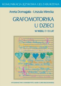 Okładka: Grafomotoryka u dzieci w wieku 7-13 lat. Komunikacja językowa i jej zaburzenia