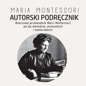 Okładka: Autorski Podręcznik Marii Montessori