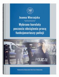 Okładka: Wybrane korelaty poczucia obciążenia pracą funkcjonariuszy policji