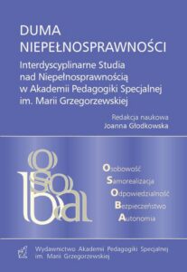 Okładka: DUMA NIEPEŁNOSPRAWNOŚCI Interdyscyplinarne Studia nad Niepełnosprawnością w Akademii Pedagogiki Specjalnej im. Marii Grzegorzewskiej