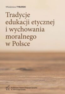 Okładka: Tradycje edukacji etycznej i wychowania moralnego w Polsce