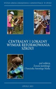 Okładka: Centralny i lokalny wymiar reformowania szkoły