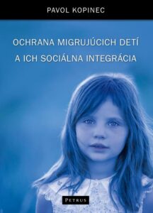 Okładka: Ochrana migrujúcich detí a ich sociálna integrácia Ochrona dzieci migrantów i ich integracja .
