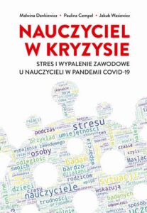Okładka: Nauczyciel w kryzysie. Stres i wypalenie zawodowe u nauczycieli w pandemii COVID-19