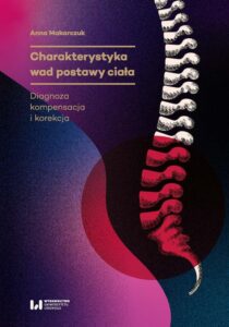 Okładka: Charakterystyka wad postawy ciała. Diagnoza, kompensacja i korekcja