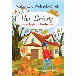 Okładka: Pan Liściasty i inne bajki profilaktyczne