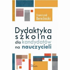 Okładka: Dydaktyka szkolna dla kandydatów na nauczycieli